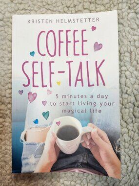 Kristen Helmstetter Coffee Self-Talk Paperback Self Help 5 Minutes a Day